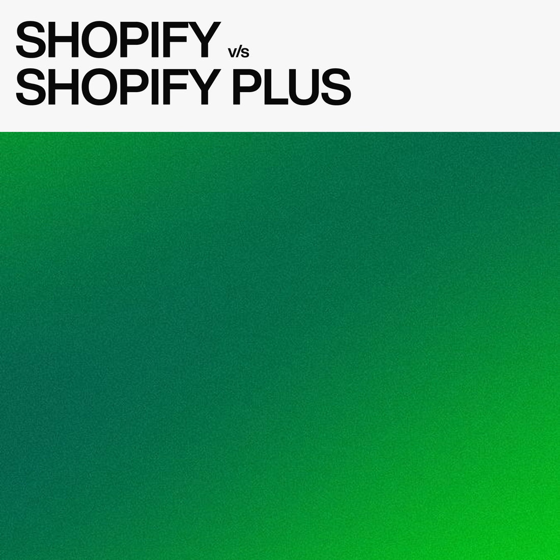 Shopify Vs Shopify Plus