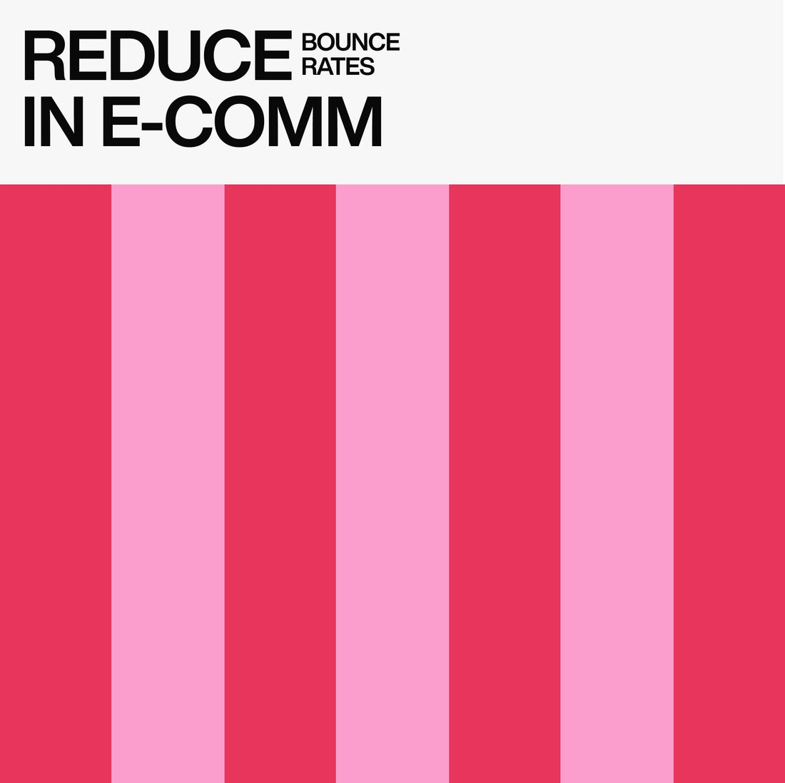 HOW TO REDUCE BOUNCE RATE IN E-COMMERCE? 8 ACTIONAL WAYS